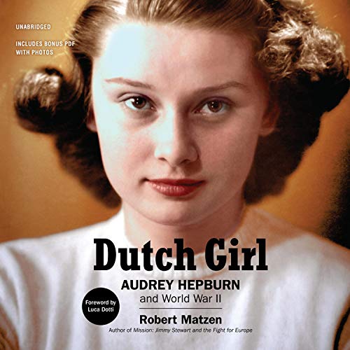 Dutch Girl By Robert Matzen Luca Dotti Foreword Audiobook Store